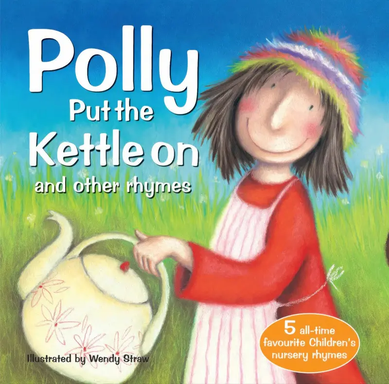 Polly Put The Kettle On & Other Nursery Rhymes Collection 1
